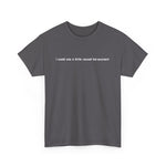 I Could Use A Little Sexual Harassment - Men's T-Shirt