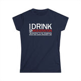 I Drink In Moderation - Women’s T-Shirt