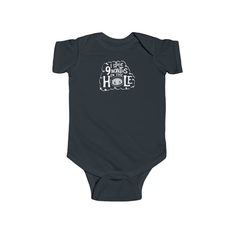 I Spent 9 Months In The Hole - Baby Onesie