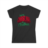 I Put The Christ Ma! In Christmas - Women's T-Shirt