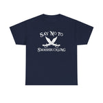 Say No To Swashbuckling -  Men's T-Shirt