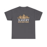 Slavery Gets Shit Done - Men's T-Shirt