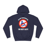 I'm Not Handicapped - I'm Just Lazy - Hoodie