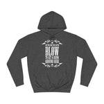 I'm The One You Gotta Blow To Get A Drink Around Here - Hoodie