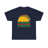 My Preferred Gender Pronoun Is Mexican (Taco) -  Men's T-Shirt