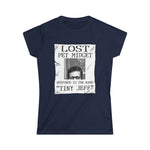 Lost Pet Midget Responds To The Name Tiny Jeff - Women's T-Shirt