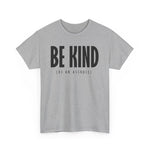 Be Kind (Of An Asshole) - Men's T-Shirt