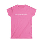 So I Walk Into A Bar -  Women's T-Shirt