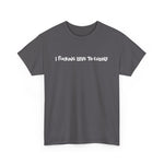 I Fucking Love To Cuddle -  Men's T-Shirt