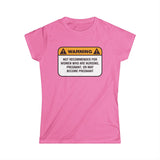 Warning: Not Recommended For Women Who Are Nursing - Women's T-Shirt