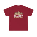 Slavery Gets Shit Done - Men's T-Shirt