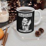 You Cant Have Manslaughter Without Laughter - Mug