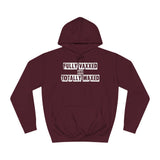 Fully Vaxxed And Totally Waxed - Hoodie