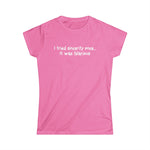 I Tried Sincerity Once... It Was Hilarious - Women's T-Shirt