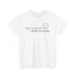 Sorry Boys - I Eat Pussy - Men's T-Shirt