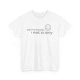 Sorry Boys - I Eat Pussy - Men's T-Shirt