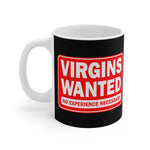 Virgins Wanted No Experience Necessary - Mug