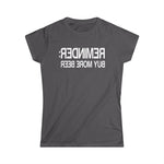 Reminder - Buy More Beer - Women’s T-Shirt