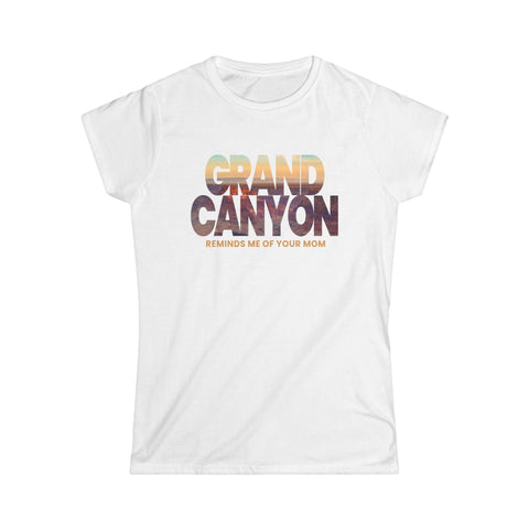 Grand Canyon - Reminds Me Of Your Mom - Women's T-Shirt