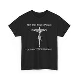 Men Who Wear Sandals Get What They Deserve - Men's T-Shirt