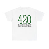 420 - I Don't Smoke Pot - Men's T-Shirt