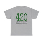 420 - I Don't Smoke Pot - Men's T-Shirt