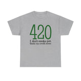 420 - I Don't Smoke Pot - Men's T-Shirt