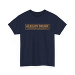 I'm Already Drunk. Let Me Know How Things Turn Out - Men's T-Shirt