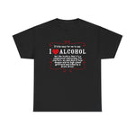 It'd Be Easy For Me To Say I Love Alcohol - Men's T-Shirt