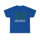 420 - I Don't Smoke Pot - Men's T-Shirt