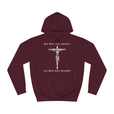 Men Who Wear Sandals Get What They Deserve - Hoodie