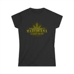 Ask Your Dealer If Marijuana Is Right For You - Women's T-Shirt