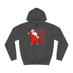 Santa Rubbed Your Toothbrush On His Balls - Hoodie