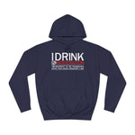 I Drink In Moderation - Hoodie