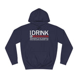 I Drink In Moderation - Hoodie