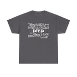 Thousands Of My Potential Children Died On Your Daughter's Face Last Night - Men's T-Shirt