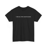 I Could Use A Little Sexual Harassment - Men's T-Shirt