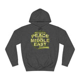 All I Want Is Peace In The Middle East (And A Blowjob) - Hoodie