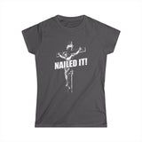 Nailed It! - Women’s T-Shirt