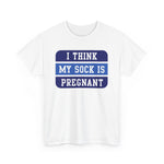 I Think My Sock Is Pregnant - Men's T-Shirt