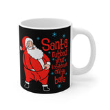 Santa Rubbed Your Toothbrush On His Balls - Mug