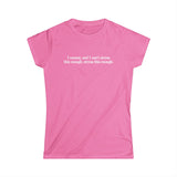 I Cannot And I Can't Stress This Enough - Women's T-Shirt