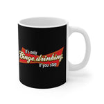 It's Only Binge Drinking If You Stop - Mug