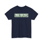 Finish Your Pussy - There Are Horny Kids In Ethiopia - Men's T-Shirt