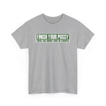 Finish Your Pussy - There Are Horny Kids In Ethiopia - Men's T-Shirt