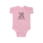 Fuck The Milk - Baby Onesie