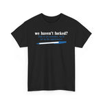 We Haven't Fucked? Talk To My Assistant She'll Set Up The Appointment - Men's T-Shirt