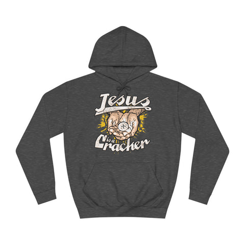 Jesus Is A Cracker - Hoodie