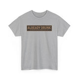 I'm Already Drunk. Let Me Know How Things Turn Out - Men's T-Shirt