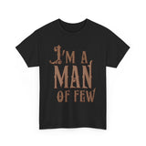 I'm A Man Of Few - Men's T-Shirt